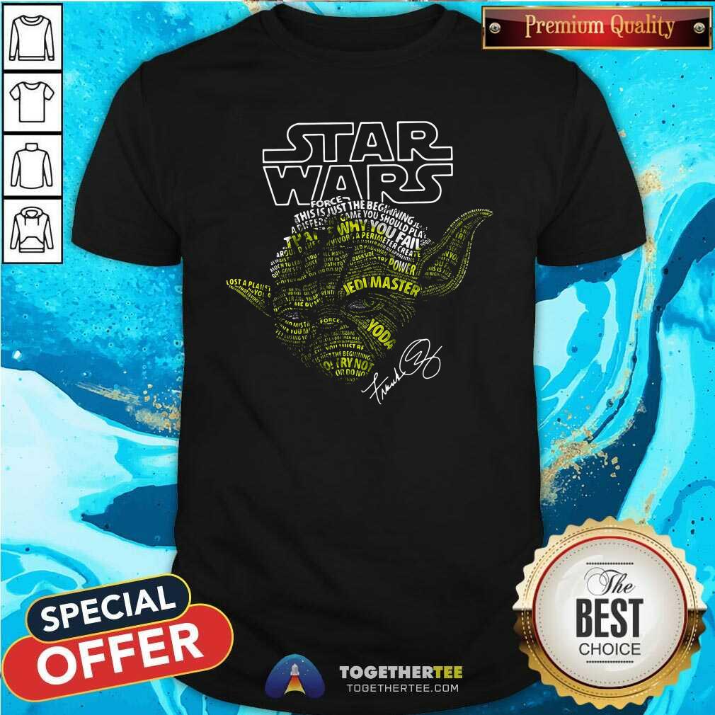 Pretty Yoda Star Wars Force This Is Just The Beginning Signature Shirt Yoda Star Wars Force This Is Just The Beginning Signature Shirt
