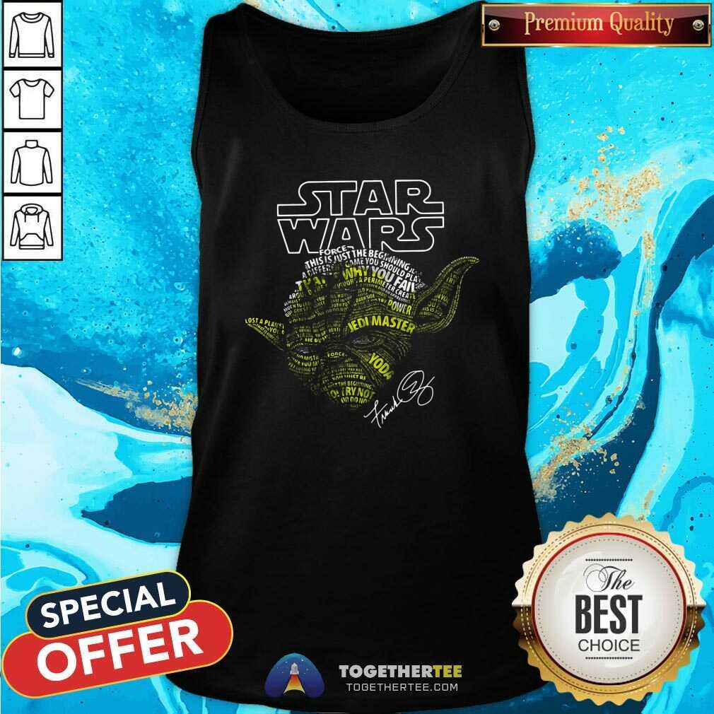 Yoda Star Wars Force This Is Just The Beginning Signature Tank Top Yoda Star Wars Force This Is Just The Beginning Signature Tank Top