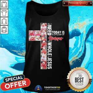 All I Need Today Is A Little Bit Of Nebraska Cornhuskers And A Whole Lot Of Jesus Tank Top - Design By Togethertee.com