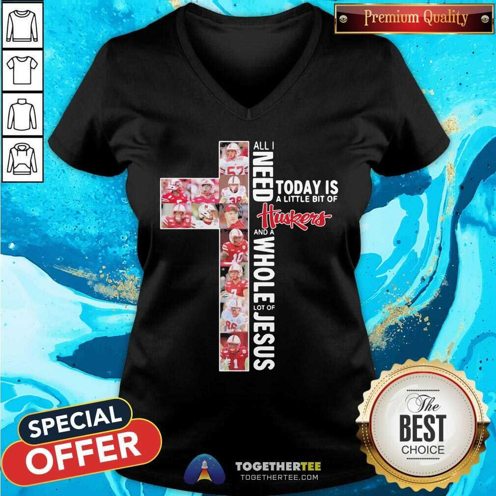 All I Need Today Is A Little Bit Of Nebraska Cornhuskers And A Whole Lot Of Jesus V-neck - Design By Togethertee.com All I Need Today Is A Little Bit Of Nebraska Cornhuskers And A Whole Lot Of Jesus V-neck - Design By Togethertee.com