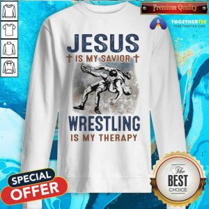 Jesus Is My Savior Wrestling Is My Therapy Sweatshirt - Design By Togethertee.com