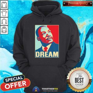 Martin Luther King Jr I Have A Dream Hope Style Portrait ShirtTop Martin Luther King Jr I Have A Dream Hope Style Portrait Hoodie