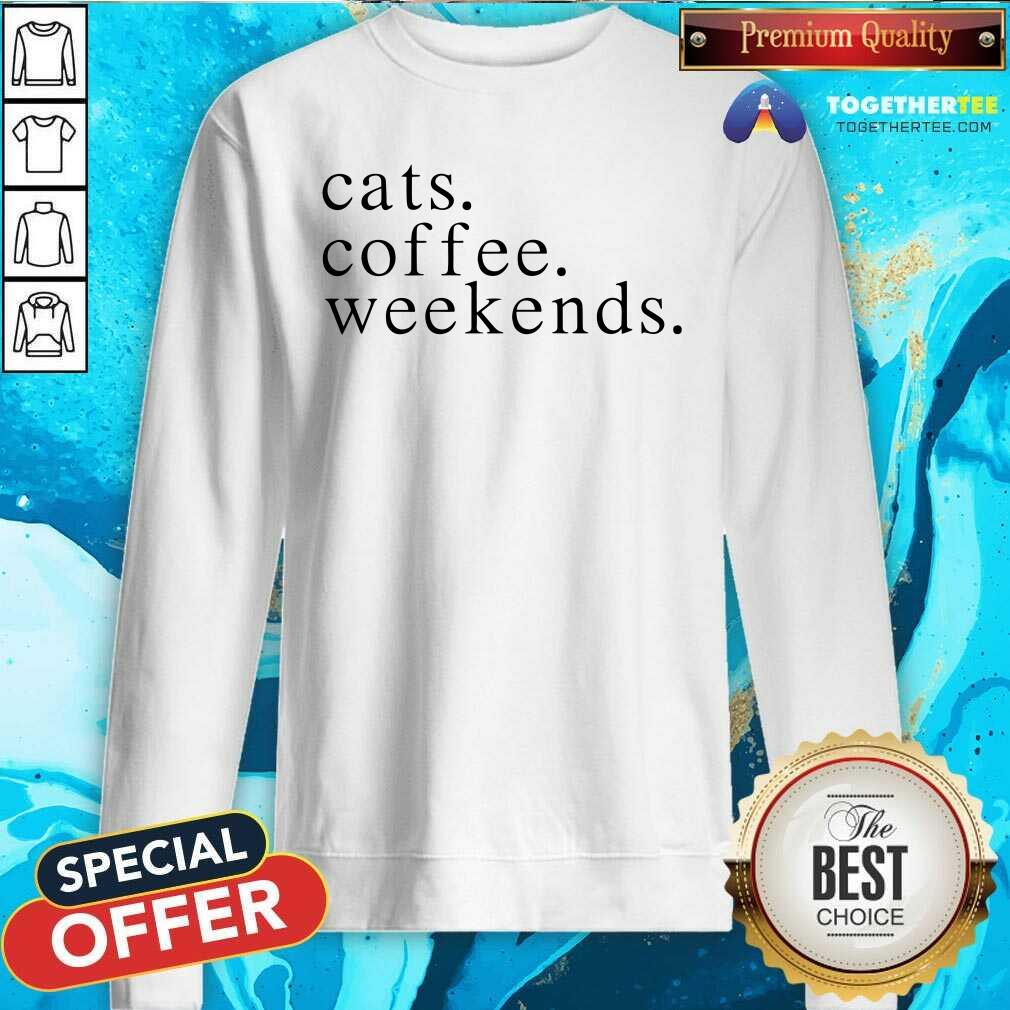 Awesome Cats Coffee Weekends Sweatshirt Awesome Cats Coffee Weekends Sweatshirt