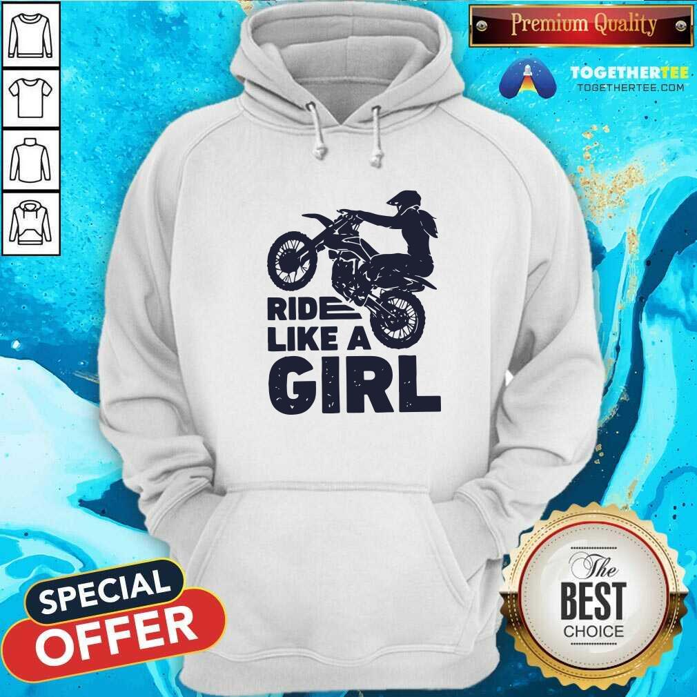 Motocross Ride Like A Girl Hoodie Motocross Ride Like A Girl Hoodie - Design By Togethertees.com