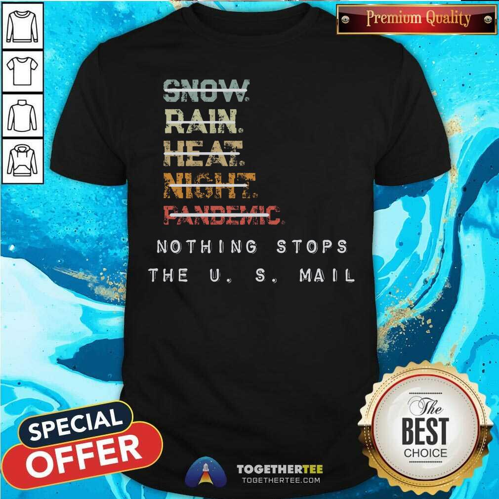 Awesome Nothing Stops The US Mail Shirt Awesome Nothing Stops The US Mail Shirt