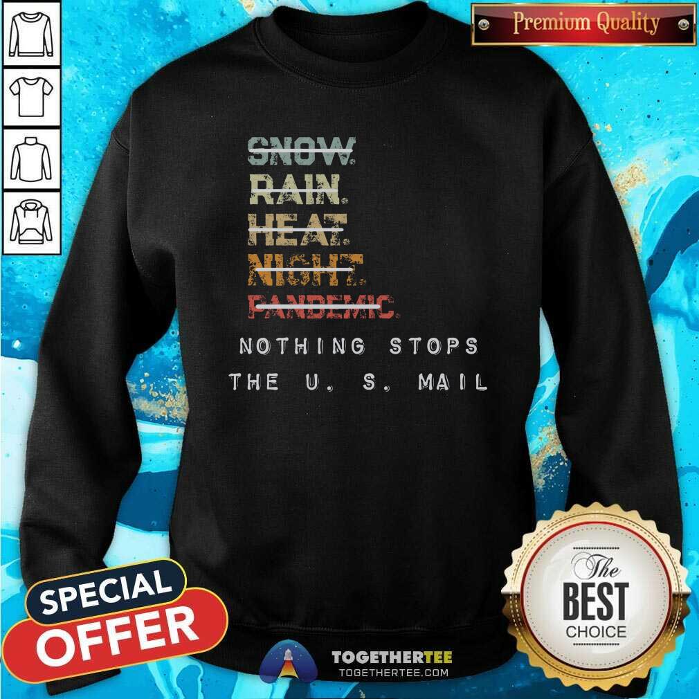 Awesome Nothing Stops The US Mail Sweatshirt Awesome Nothing Stops The US Mail Sweatshirt