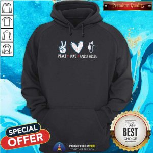 Awesome Peace Love Anesthesia Hoodie