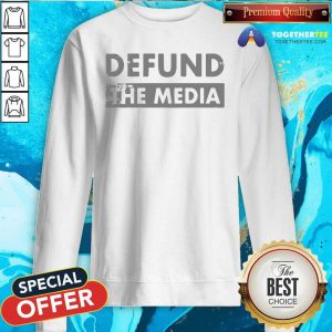 Cool Defund The Media Sweatshirt
