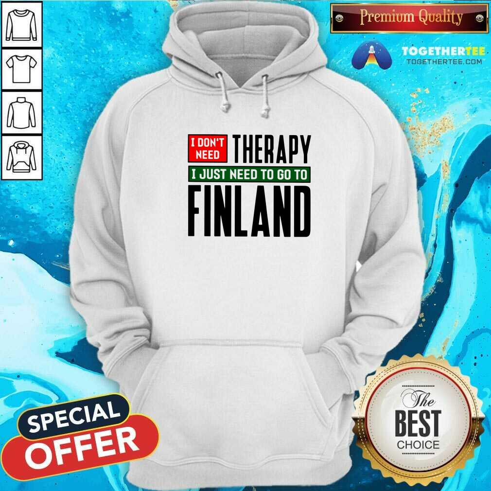 Cool I Just Need To Go To Finland Classic Hoodie Cool I Just Need To Go To Finland Classic Hoodie