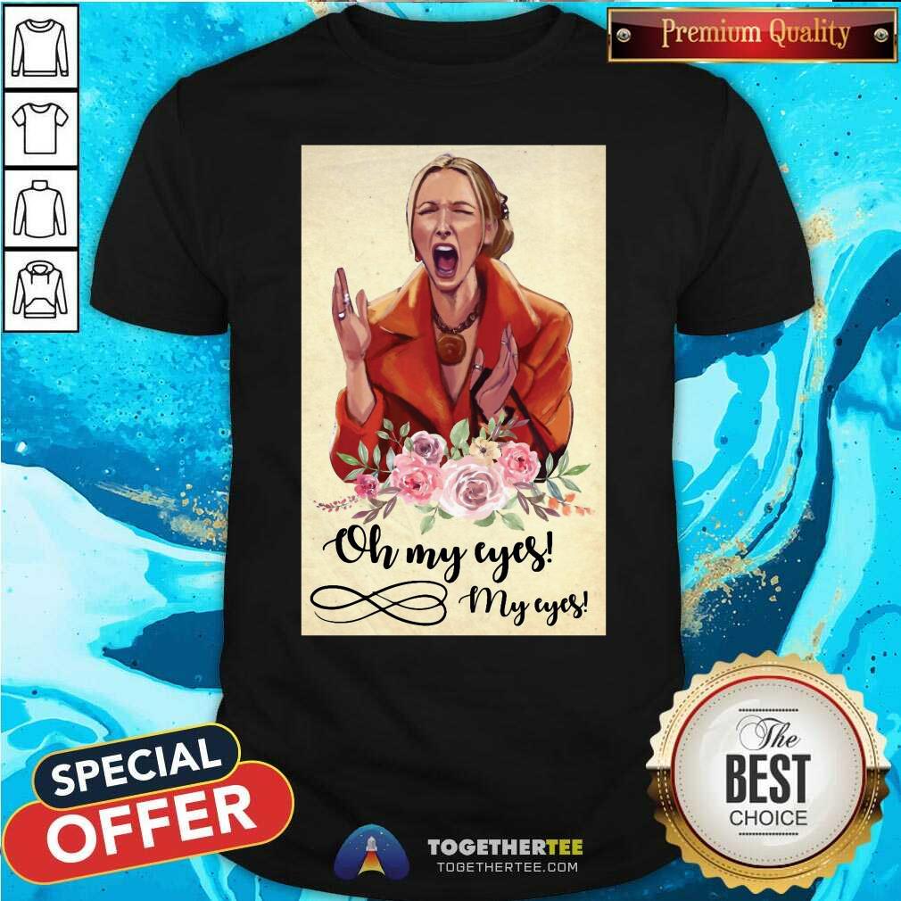 Funny Lady Emotion Oh My Eyes Shirt Funny Lady Emotion Oh My Eyes Shirt