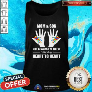 Autism Mom And Son Not Always Eye To Eye But Always Heart To Heart Tank Top - Design By Togethertees.com