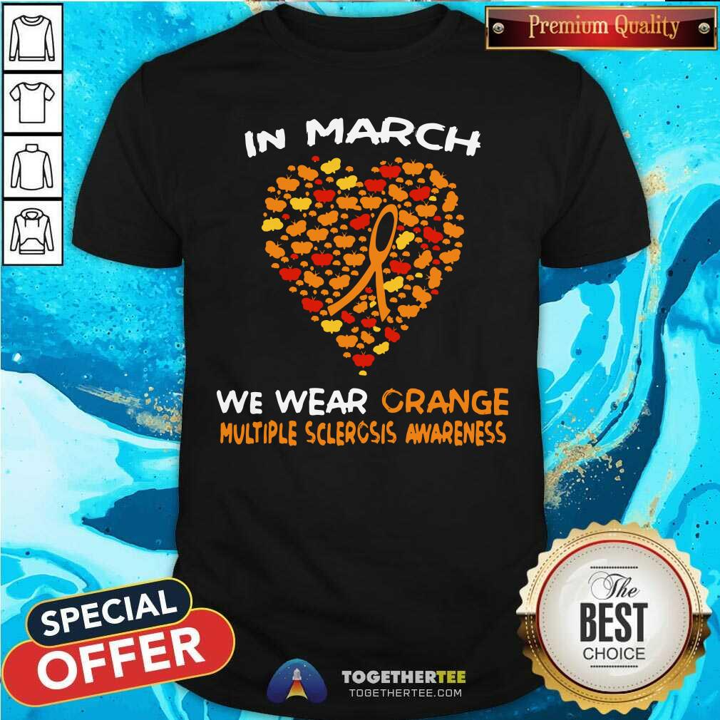 Good Heart In March We Wear Orange Multiple Sclerosis Awareness Shirt Heart In March We Wear Orange Multiple Sclerosis Awareness Shirt - Design By Togethertees.com
