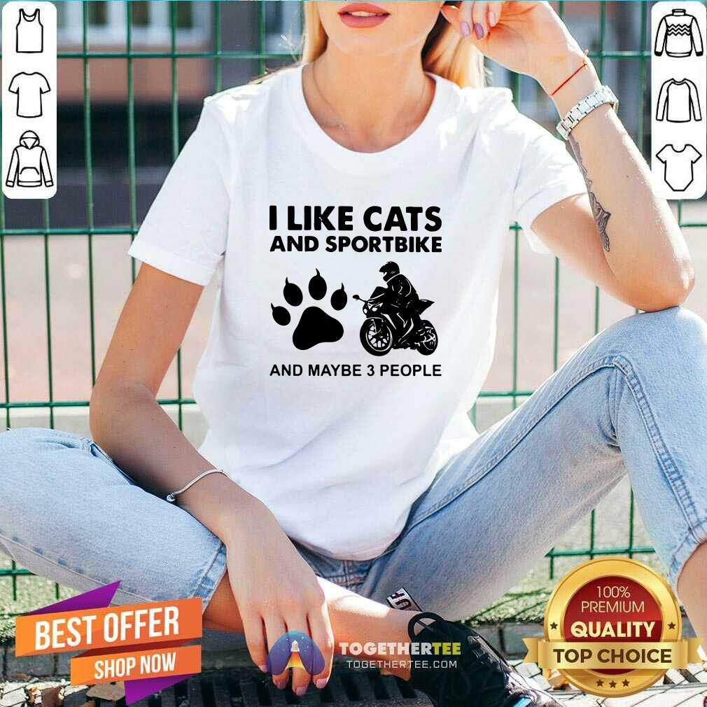 I Like Cats And Sportbike And Maybe 3 People V-neck I Like Cats And Sportbike And Maybe 3 People V-neck - Design By Togethertees.com