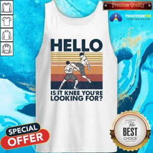 Good Muay Thai Hello Is It Knee You Are Looking For 2021 Vintage Tank Top