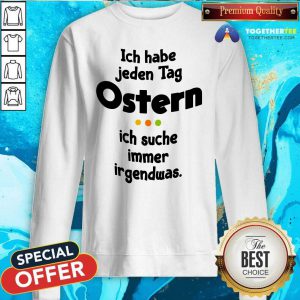 Grateful Ich Habe Jeden Tag Ostern Sweatshirt