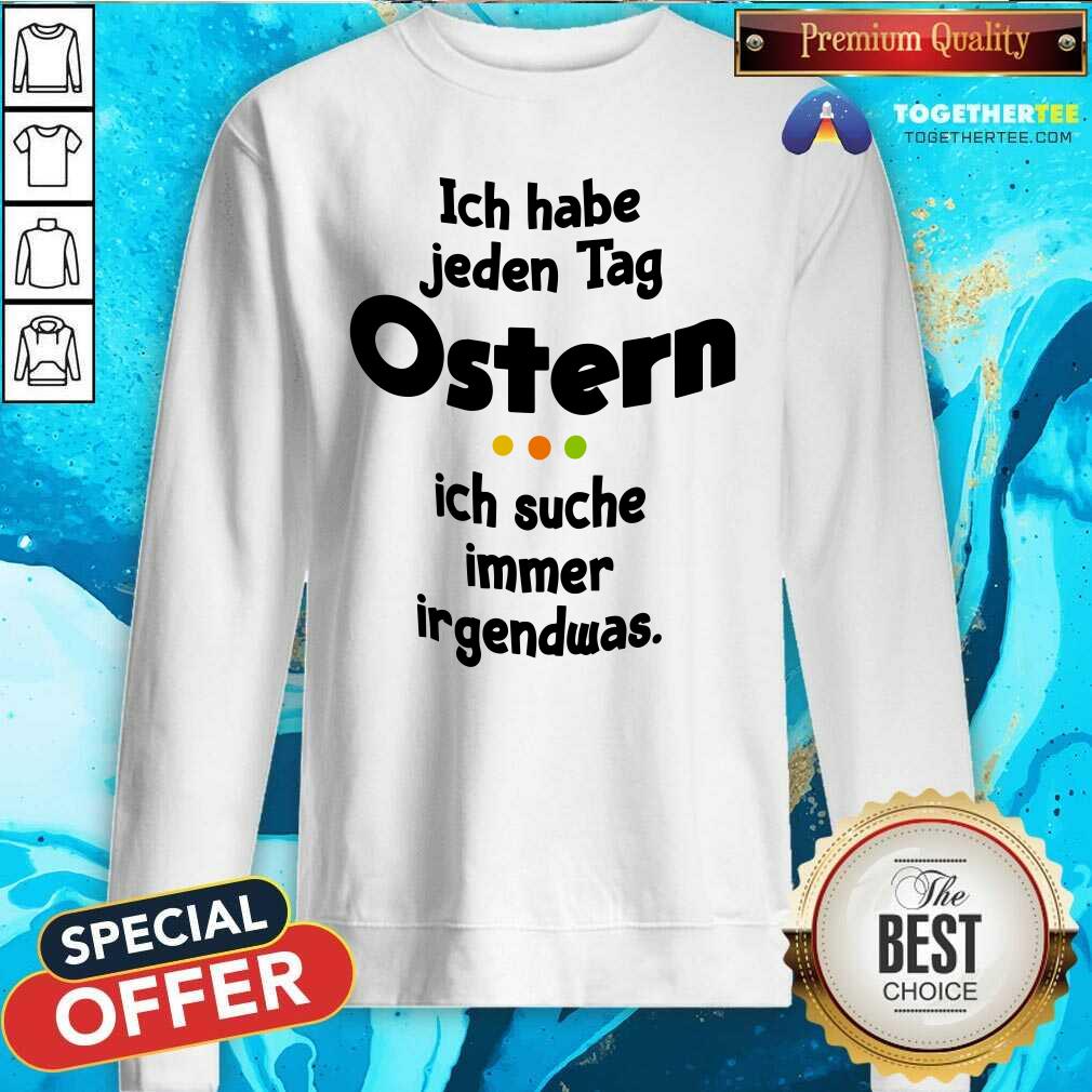Grateful Ich Habe Jeden Tag Ostern Sweatshirt Grateful Ich Habe Jeden Tag Ostern Sweatshirt