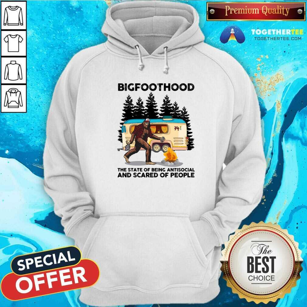 BigfootHood Camping The State Of Being Antisocial And Scared Of People Hoodie BigfootHood Camping The State Of Being Antisocial And Scared Of People Hoodie - Design By Togethertees.com
