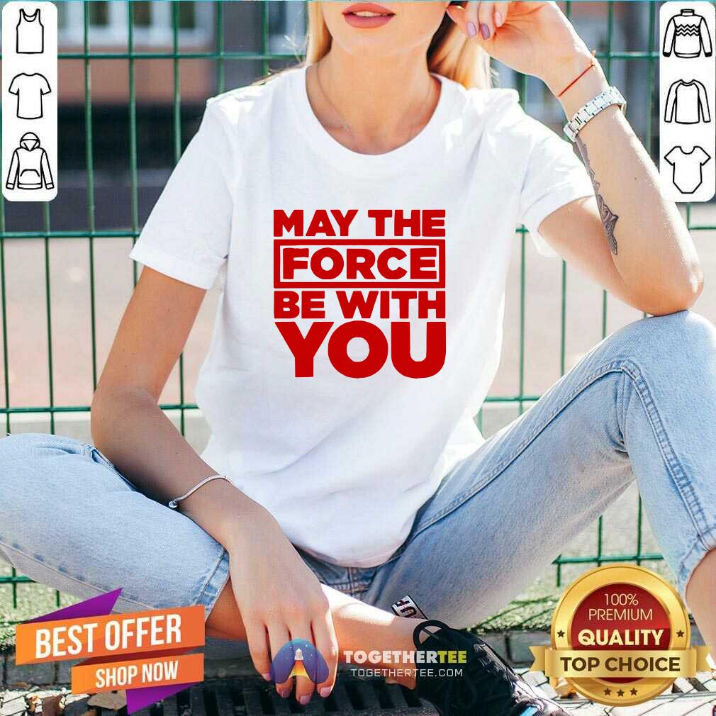 Hot May The Force Be With You V-neck Hot May The Force Be With You V-neck