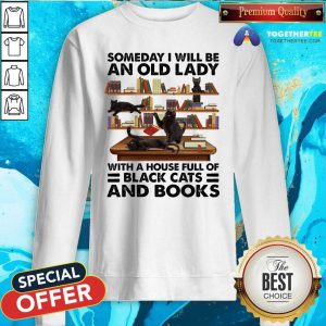 Someday I Will Be An Old Lady With A House Full Of Black Cat And Books Sweatshirt - Design By Togethertees.com