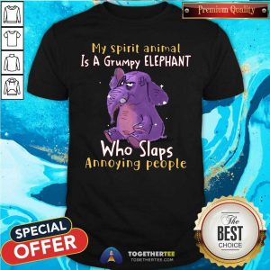 Lovely My Spirit Animal Is A Grumpy Elephant Shirt