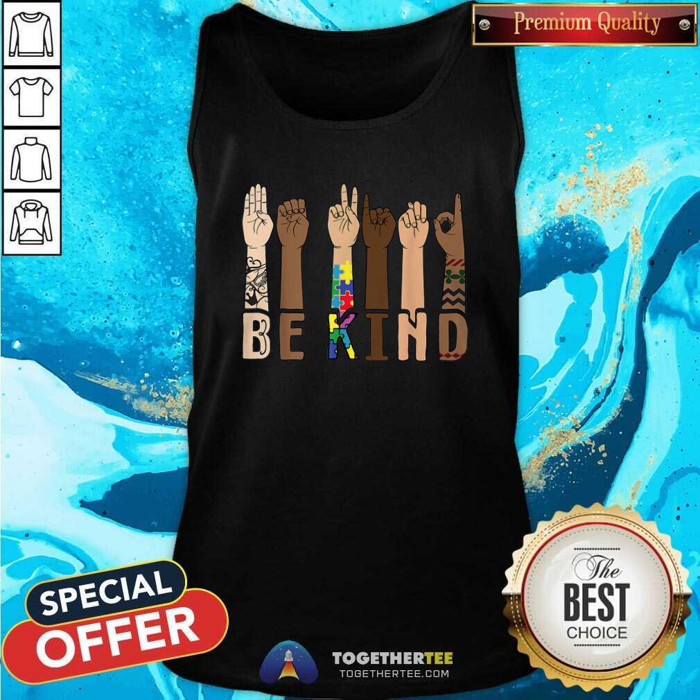 Nice Be Kind Sign Language Hand Talking Teachers Interpreter ASL Tank Top Nice Be Kind Sign Language Hand Talking Teachers Interpreter ASL Tank Top