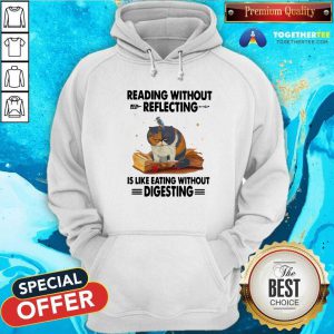 Cat Reading Without Reflecting Is Like Eating Without Digesting Hoodie - Design By Togethertees.com
