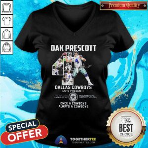 Dak Prescott 4 Dallas Cowboys 2016 Present Once A Cowboys Always A Cowboys Signature V-neck - Design By Togethertees.com