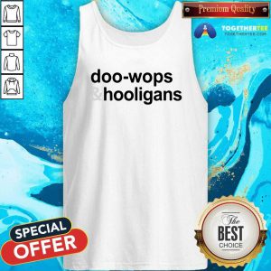 Doo Wops And Hooligans Tank Top - Design By Togethertees.com