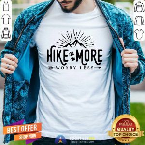 Nice Hike More Worry Less Shirt