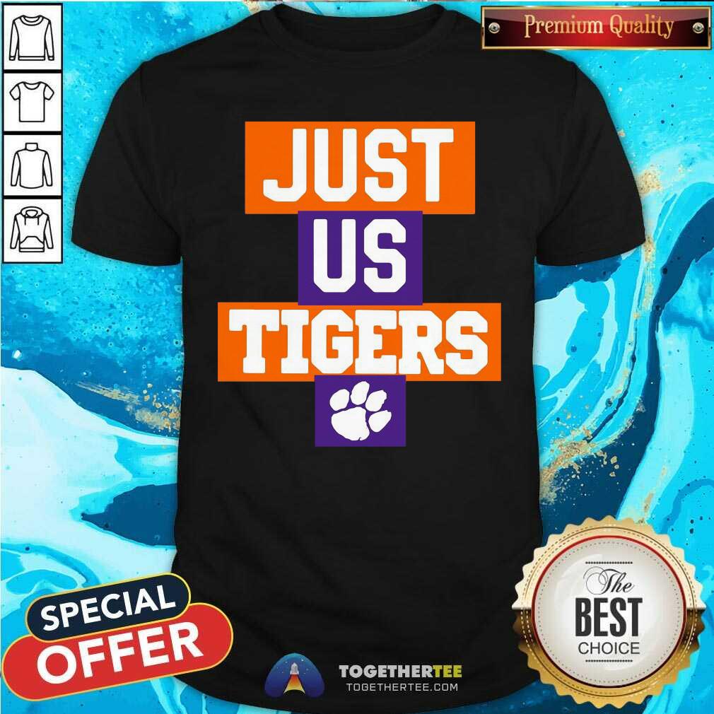 Nice Just Us Clemson Tigers 2021 Shirt Just Us Clemson Tigers 2021 Shirt - Design By Togethertees.com
