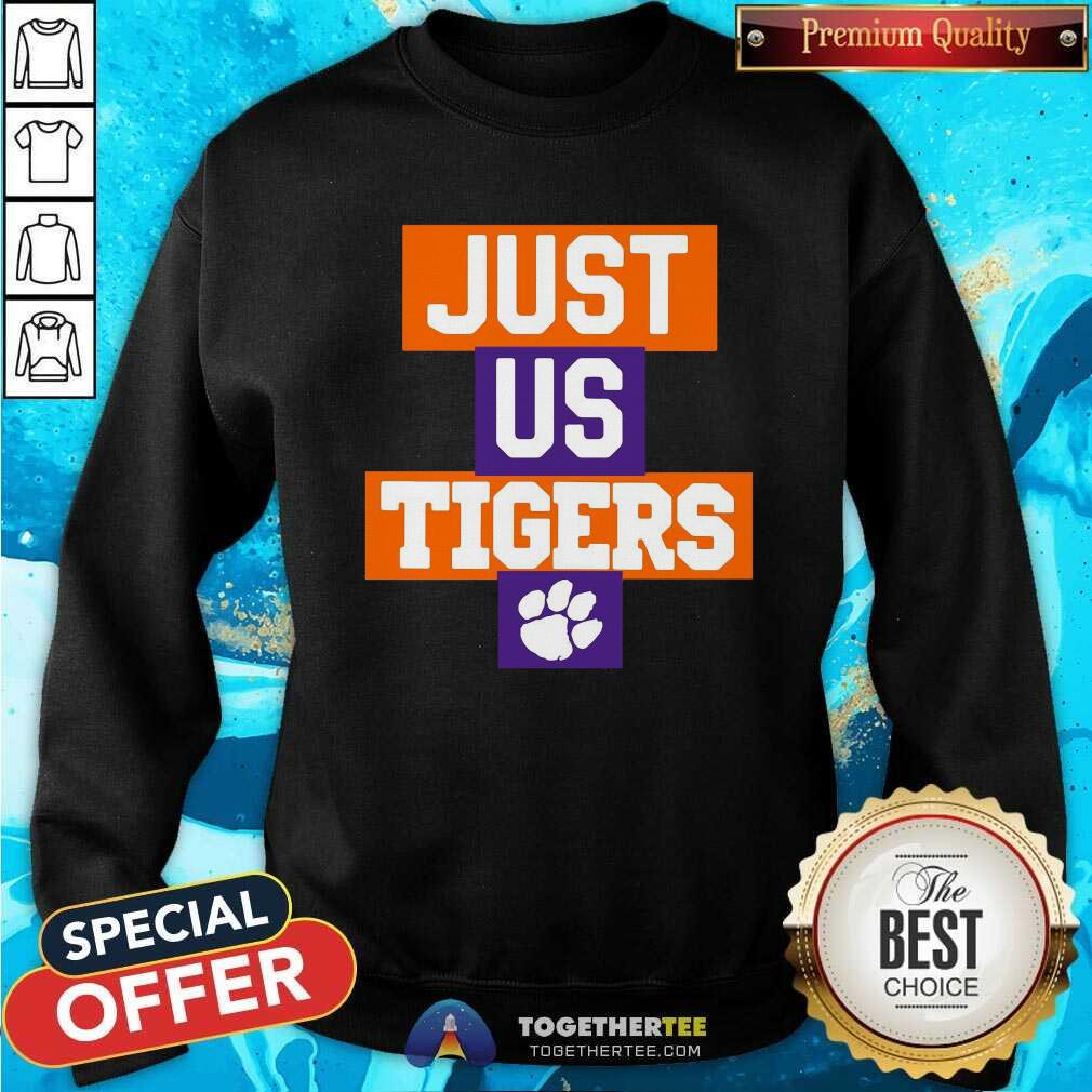 Just Us Clemson Tigers 2021 Sweatshirt Just Us Clemson Tigers 2021 Sweatshirt - Design By Togethertees.com