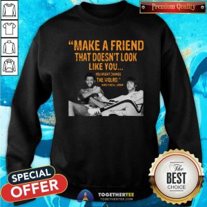 Make A Friend That Does Not Look Like You You Might Change The World Kareem Abdul Jabbar Sweatshirt - Design By Togethertees.com