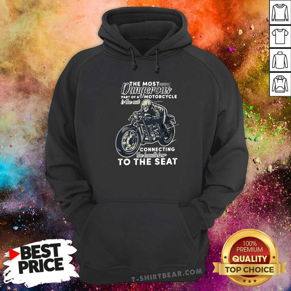 Nice The Most Dangerous Motorcycle Skull Hoodie Nice The Most Dangerous Motorcycle Skull Hoodie