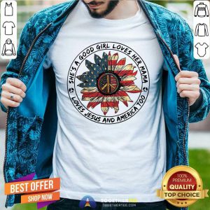 She Is A Good Girl She Loves Her Mama Loves Jesus And America Too Fourth Of July Shirt - Design By Togethertees.com