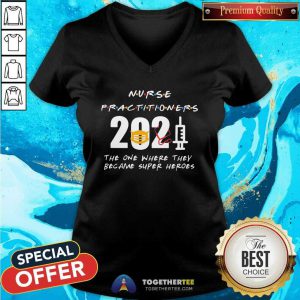 Original Nurse Practitioners 2021 The One Where They Became Super Heroes V-neck