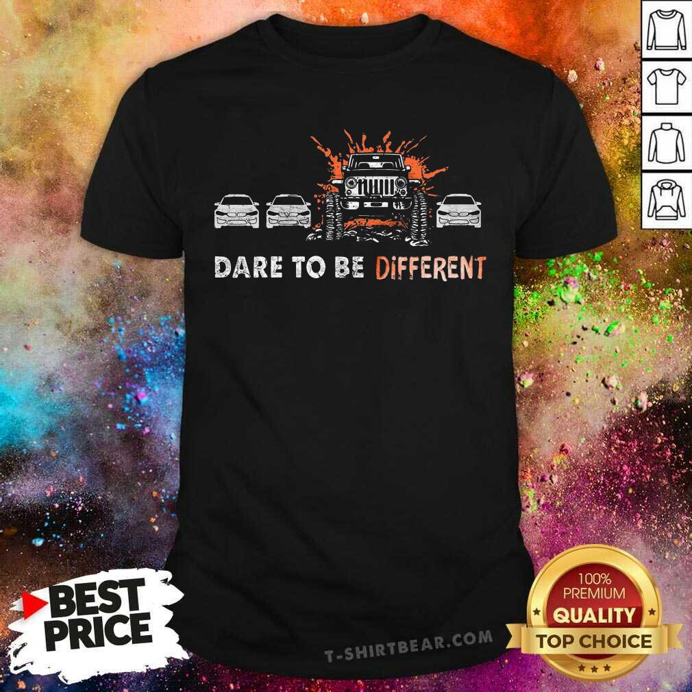 Premium Car Dare To Be Different Shirt Premium Car Dare To Be Different Shirt