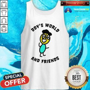 Ddys World And Friends Tank Top - Design By Togethertees.com