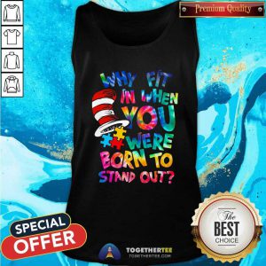 Pretty Dr Seuss Why Fit In When You Were Born To Stand Out Tank Top