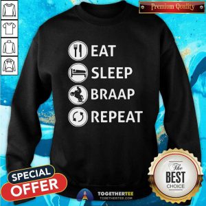 Eat Sleep Braap Repeat Sweatshirt - Design By Togethertees.com