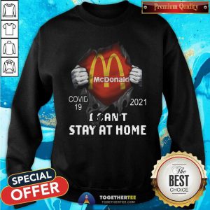 Pretty Mcdonald Inside Me Covid 19 2021 I Can Not Stay At Home Sweatshirt