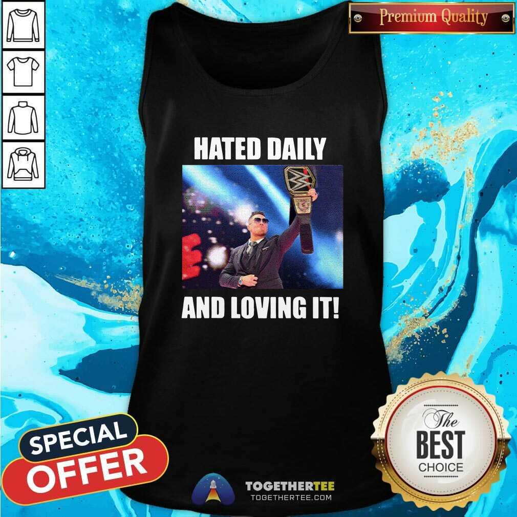 Hated Daily And Loving It Tank Top Hated Daily And Loving It Tank Top - Design By Togethertees.com