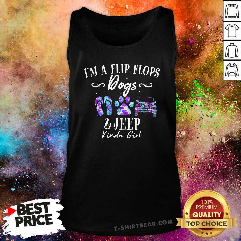 Top I Am A Flip Flops Dog And Jeep Kinda Girl Tank Top Top I Am A Flip Flops Dog And Jeep Kinda Girl Tank Top