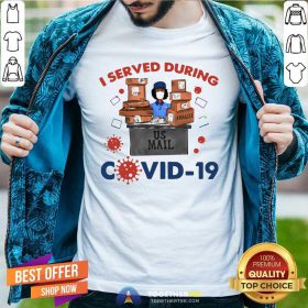 I Served During Covid 19 Shirt - Design By Togethertees.com