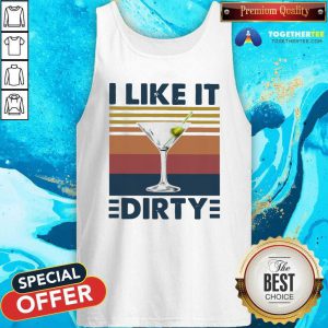 Martini I Like It Dirty Vintage Tank Top - Design By Togethertees.com