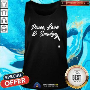 Awesome Peace Love And Smudge Tank Top