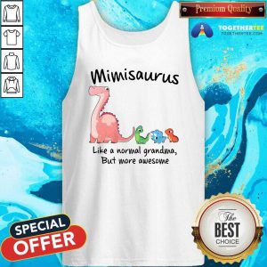 Cute Dino Saurus Mimisaurus Like A Normal Grandma But More Awesome Tank Top