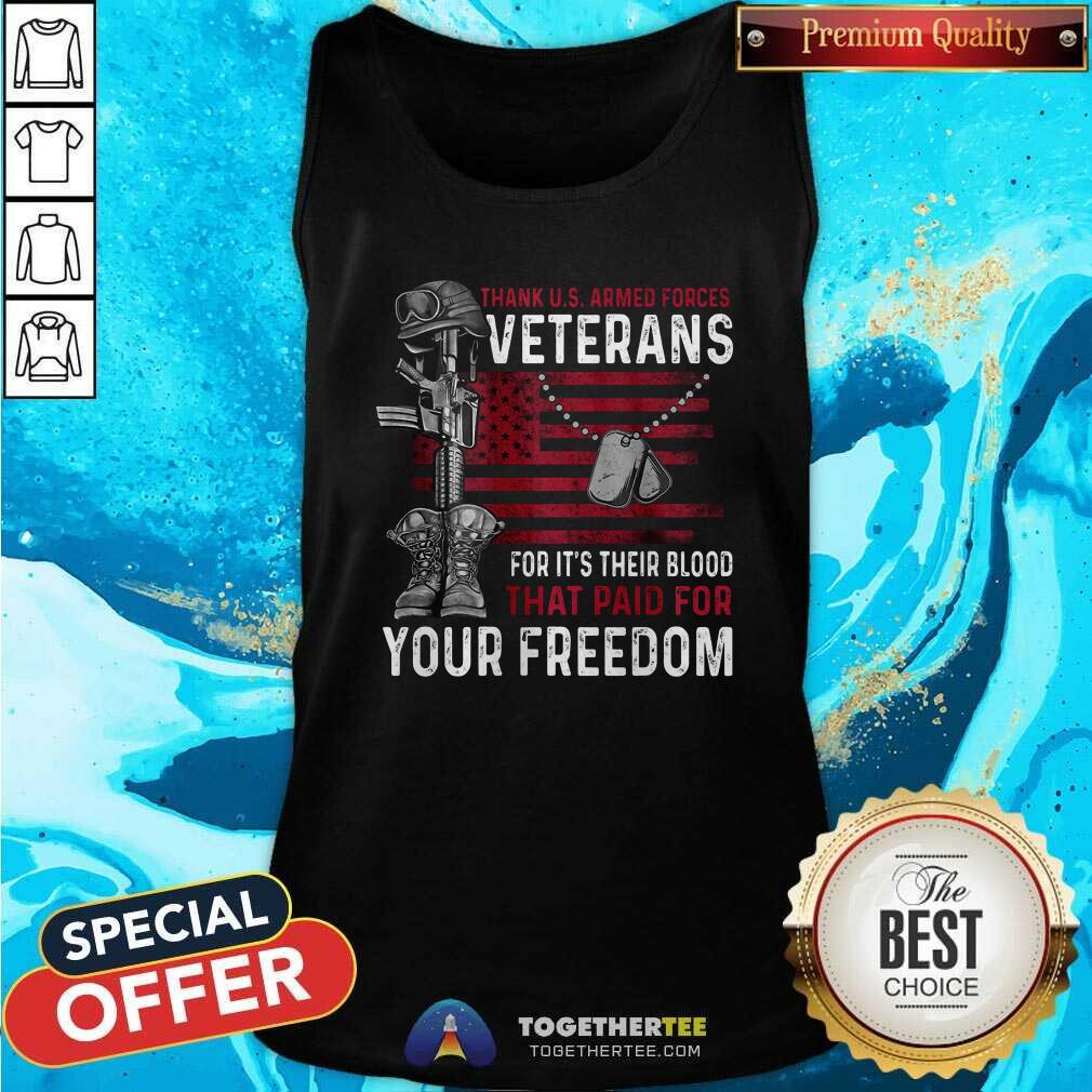 Funny Veteran Their Blood That Paid For Your Freedom Tank Top Funny Veteran Their Blood That Paid For Your Freedom Tank Top