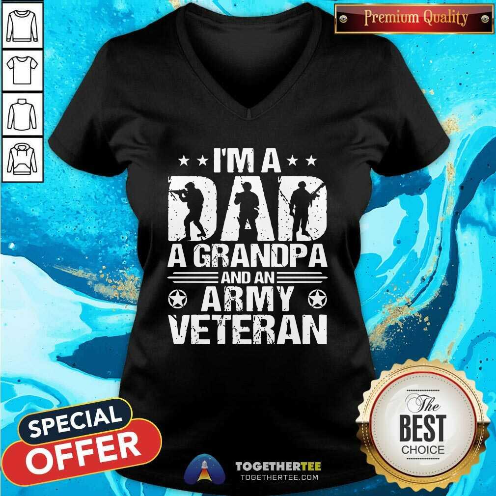 Good I Am A Dad A Grandpa And An Army Veteran V-neck Good I Am A Dad A Grandpa And An Army Veteran V-neck