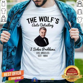 Hot The Wolf Is Auto Detailing I Solve Problem Los Angeles Est 1994 Shirt