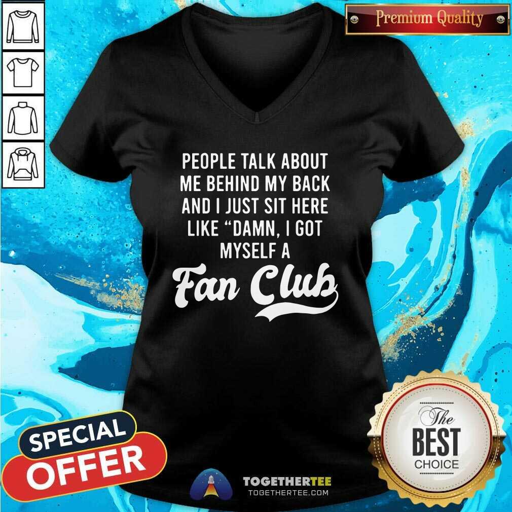 Nice Damn I Got Myself A Fan Club V-neck Nice Damn I Got Myself A Fan Club V-neck